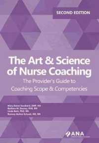The Art & Science of Nurse Coaching : The Provider's Guide to Coaching Scope & Competencies （2ND）