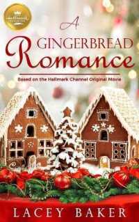 A Gingerbread Romance : Based on a Hallmark Channel Original Movie