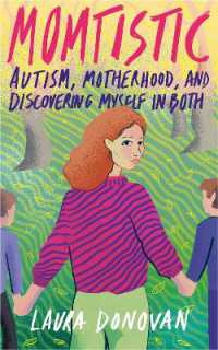 Momtistic : Autism, Motherhood, and Discovering Myself in Both