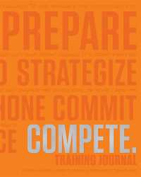 Compete Training Journal (Tangerine Edition) (Believe Training Journal) -- Paperback / softback