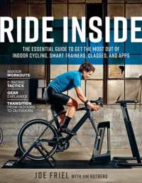 Ride inside : The Essential Guide to Get the Most Out of Indoor Cycling, Smart Trainers, Class -- Paperback / softback