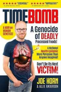 Timebomb : A Genocide of Deadly Processed Foods! a National Health Epidemic More Pervasive than Anyone Imagined... Don't Be Its Next Victim!