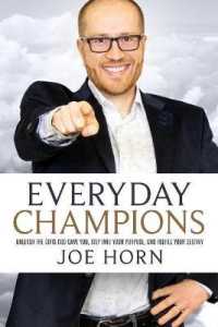 Everyday Champions : Unleash the Gifts God Gave You， Step into Your Purpose， and Fulfill Your Destiny