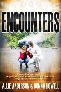 Encounters : Extraordinary Accounts of Angelic Intervention and What the Bible Actually Says about God's Messengers