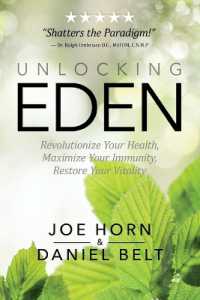 Unlocking Eden : Revolutionize Your Health， Maximize Your Immunity， Restore Your Vitality