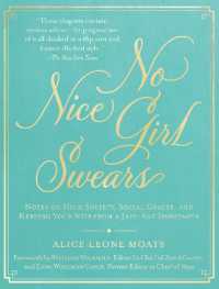 No Nice Girl Swears : Notes on High Society， Social Graces， and Keeping Your Wits from a Jazz-Age Debutante