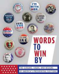 Words to Win by : The Slogans, Logos, and Designs of America's Presidential Elections