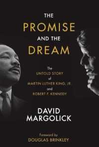 The Promise and the Dream : The Untold Story of Martin Luther King， Jr.， and Robert F. Kennedy
