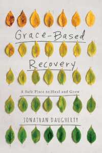 Grace-Based Recovery : A Safe Place to Heal and Grow