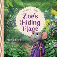 Zoe's Hiding Place : When You Are Anxious (Good News for Little Hearts)