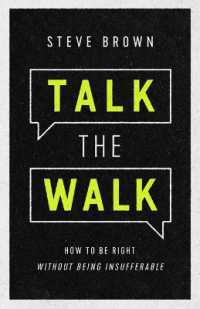 Talk the Walk : How to Be Right without Being Insufferable