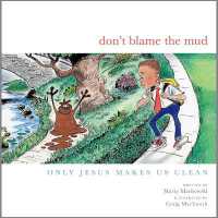 Don't Blame the Mud : Only Jesus Makes Us Clean