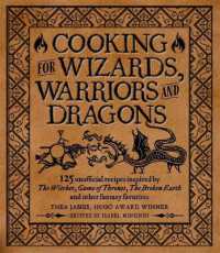 Cooking for Wizards, Warriors and Dragons : 125 unofficial recipes inspired by the Witcher, Game of Thrones, the Wheel of Time, the Broken Earth and other fantasy favorites