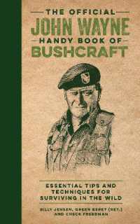 The Official John Wayne Handy Book of Bushcraft : Essential Tips & Techniques for Surviving in the Wild