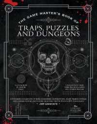 The Game Master's Book of Traps, Puzzles and Dungeons : A punishing collection of bone-crunching contraptions, brain-teasing riddles and stamina-testing encounter locations for 5th edition RPG adventures (The Game Master Series)