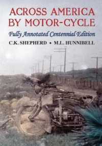 Across America by Motor-Cycle: Fully Annotated Centennial Edition