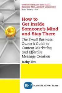 How to Get inside Someone's Mind and Stay There : The Small Business Owner's Guide to Content Marketing and Effective Message Creation