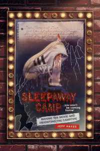 Sleepaway Camp : Making the Movie and Reigniting the Campfire