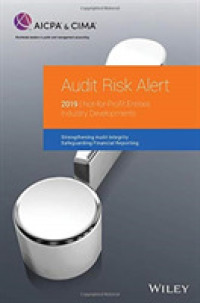 Audit Risk Alert : Not-for-profit Entities Industry Developments， 2019 (Aicpa Audit and Accounting Guide)