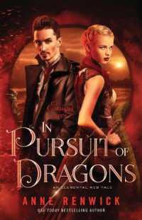 In Pursuit of Dragons : A Steampunk Romance (Elemental Steampunk Tales)
