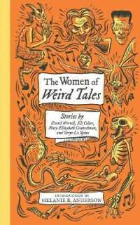 The Women of Weird Tales: Stories by Everil Worrell, Eli Colter, Mary Elizabeth Counselman and Greye La Spina (Monster, She Wrote) (Monster, She Wrote") 〈2〉
