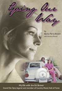 Going Our Way : My Life with Jim Ed Brown, Grand Ole Opry legend and member of the Country Music Hall of Fame