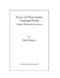 Essays on Three Iranian Language Groups : Taleqani, Biabanaki, Komisenian (American Oriental Series)