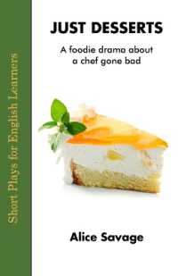 Just Desserts : A foodie drama about a chef gone bad (Short Plays for English Learners)