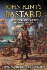 John Flint's Bastard: Of Chains and Slavery A Trilogy: Part One (Of Chains and Slavery") 〈1〉