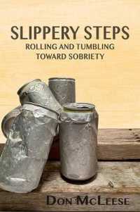 Slippery Steps : Rolling & Tumbling toward Sobriety