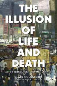 The Illusion of Life and Death : Mind, Consciousness, and Eternal Being