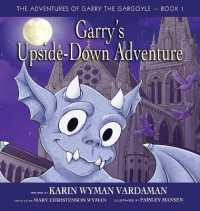 Garry's Upside-Down Adventure (The Adventures of Garry the Gargoyle Book") 〈1〉 （2ND）