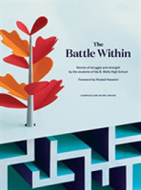 The Battle within : Stories of Struggle and Strength by the Students of Ida B. Wells High School
