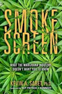 Smokescreen : What the Marijuana Industry Doesn't Want You to Know
