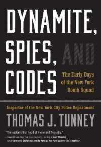 Dynamite, Spies and Codes : Tales from the Early Days of the New York City Bomb Squad -- Paperback / softback