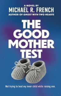 The Good Mother Test : Not Trying to Heal My Inner Child While Raising One