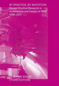 By Practice, by Invitation : Design Practice Research in Architecture and Design at RMIT, 1986-2011 （English）
