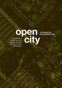 Open City : Re-Thinking the Post-Industrial City / Repensando la ciudad postindustrial