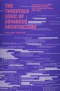 The Threefold Logic of Advanced Architecture : Conformative, Distributive and Expansive Protocols for an Informational Practice: 1990-2020
