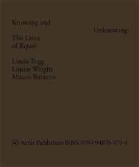 Knowing and Unknowing : The Lives of Repair