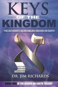 Keys of the Kingdom : The Authority to Establish Heaven on Earth