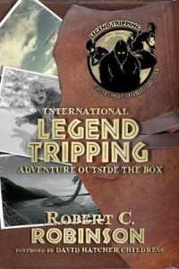 International Legend Tripping : Adventure Outside the Box （2ND）