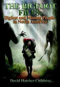The Bigfoot Files : Bigfoot and Missing People in North America (The Bigfoot Files) （2ND）