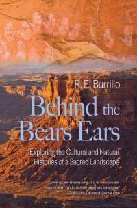 Behind the Bears Ears : Exploring the Cultural and Natural Histories of a Sacred Landscape