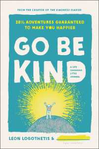 Go Be Kind : 28 1/2 Adventures Guaranteed to Make You Happier