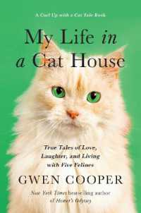 My Life in the Cat House : True Tales of Love, Laughter, and Living with Five Felines