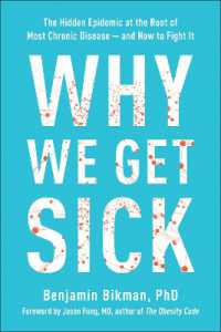Why We Get Sick : The Hidden Epidemic at the Root of Most Chronic Disease - and How to Fight It