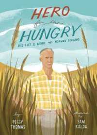 Hero for the Hungry : The Life and Work of Norman Borlaug