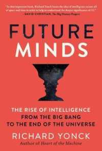 Future Minds : The Rise of Intelligence from the Big Bang to the End of the Universe