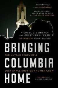 Bringing Columbia Home : The Untold Story of a Lost Space Shuttle and Her Crew （Reprint）